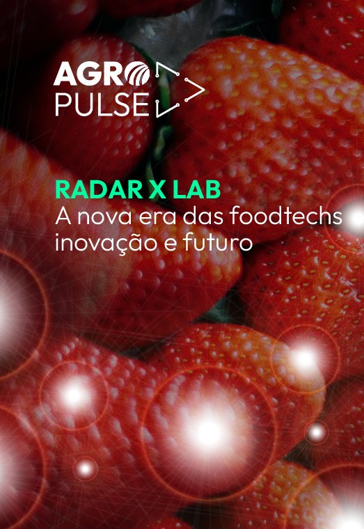 Radar XLab – A nova era das foodtechs: inovação e futuro